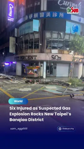 10 Dec 2025: A powerful suspected gas explosion tore through two restaurants in New Taipei City’s busy Banqiao district, sending glass and debris onto the street. Six people were injured as emergency crews rushed to contain the situation. #theSun #theSunMY #BanqiaoDistrict #NewTaipei #Taiwan