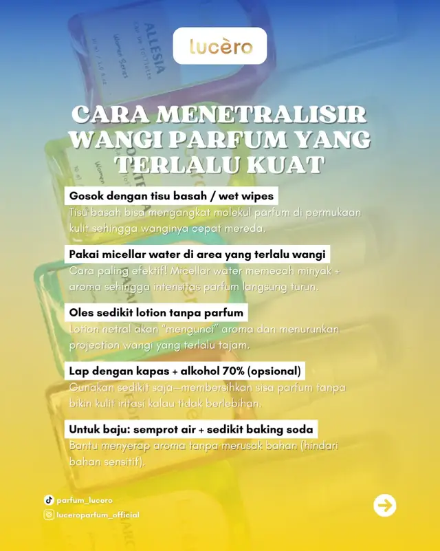 Wangi parfum terlalu kuat? Tenang, ada cara cepat buat nurunin intensitas aromanya! Kadang kita pakai parfum kebanyakan, dan hasilnya malah bikin pusing atau ngeganggu. Nah, pakai tips simple ini biar aromanya langsung mereda tanpa merusak kulit atau baju. Mulai dari pakai micellar water, tisu basah, sampai trik baking soda untuk baju—semuanya aman dan efektif banget buat neutralisir wangi yang terlalu strong. Cocok dipakai kalau kamu lagi buru-buru, lagi meeting, atau baru sadar parfum kamu “ngegas” banget 😅 ✨ Save & share biar nggak panik lagi kalau parfumnya terlalu semerbak! ✨ Follow @luceroparfum_official & @parfum_lucero buat tips parfum lainnya! #parfumviral #parfum #luceroparfum #viral #fyp 