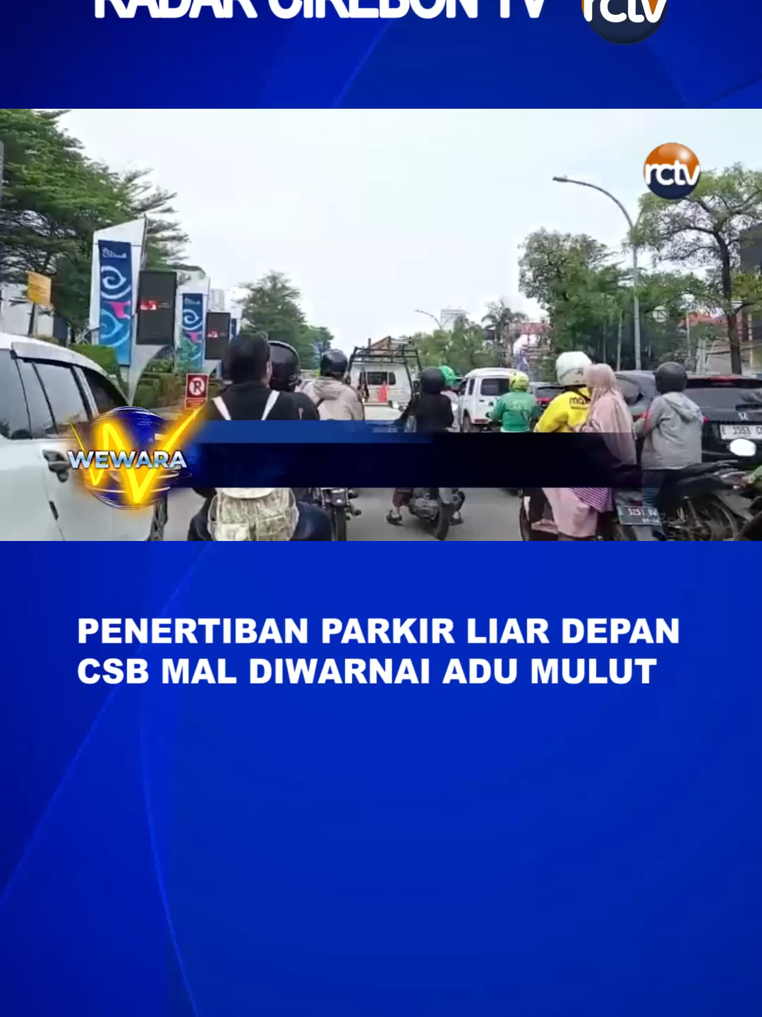 PENERTIBAN PARKIR LIAR DEPAN CSB MAL DIWARNAI ADU MULUT #fyp #tiktokberita #wewararctv #rctvcirebon