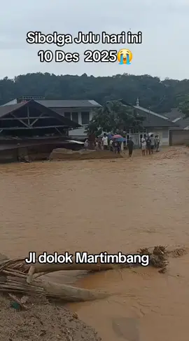Sibolga Julu hari ini  10 Des  2025😭 Tuhan...tolongla🙏🙏 #banjir  #sibolgatapteng  #hujanderas🌧🌩🌩🌩🌨  #ftypシ  #fyppppppppppppppppppppppp 