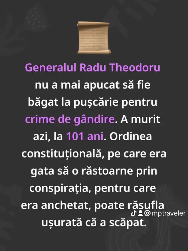 Generalul Radu Theodoru nu a mai apucat să fie băgat la pușcărie pentru crime de gândire. A murit azi, la 101 ani. Ordinea constituțională, pe care era gata să o răstoarne prin conspirația, pentru care era anchetat, poate răsufla ușurată că a scăpat. Desigur, va putea fi anchetat și post-mortem, ca restul inamicilor publici. Țin minte cum l-am văzut, la un miting din pandemie, apărând în mulțime, când alții se dădeau cu dezinfectant de frică și dacă se uitau pe ecran la mai mulți oameni adunați la un loc. Dacă tot se fac dosare și pentru parastase, cine știe câți au curajul să asiste la slujba de înmormântare. Lui, cu siguranță, nu i-ar fi fost frică. A trăit și a murit ca un om liber. #romania🇷🇴 #creatorsearchinsights 