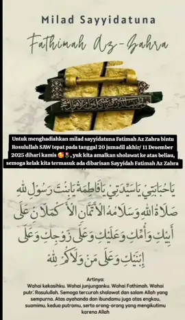 milad penghulu wanita yaitu sayyidatuna Fatimah Az-Zahra bintu Rosulullah SAW  #miladsayyidahfatimah #putrirosulullah #penghuluwanitasyurga #dakwah_islam #fypシ゚viral🖤tiktok 