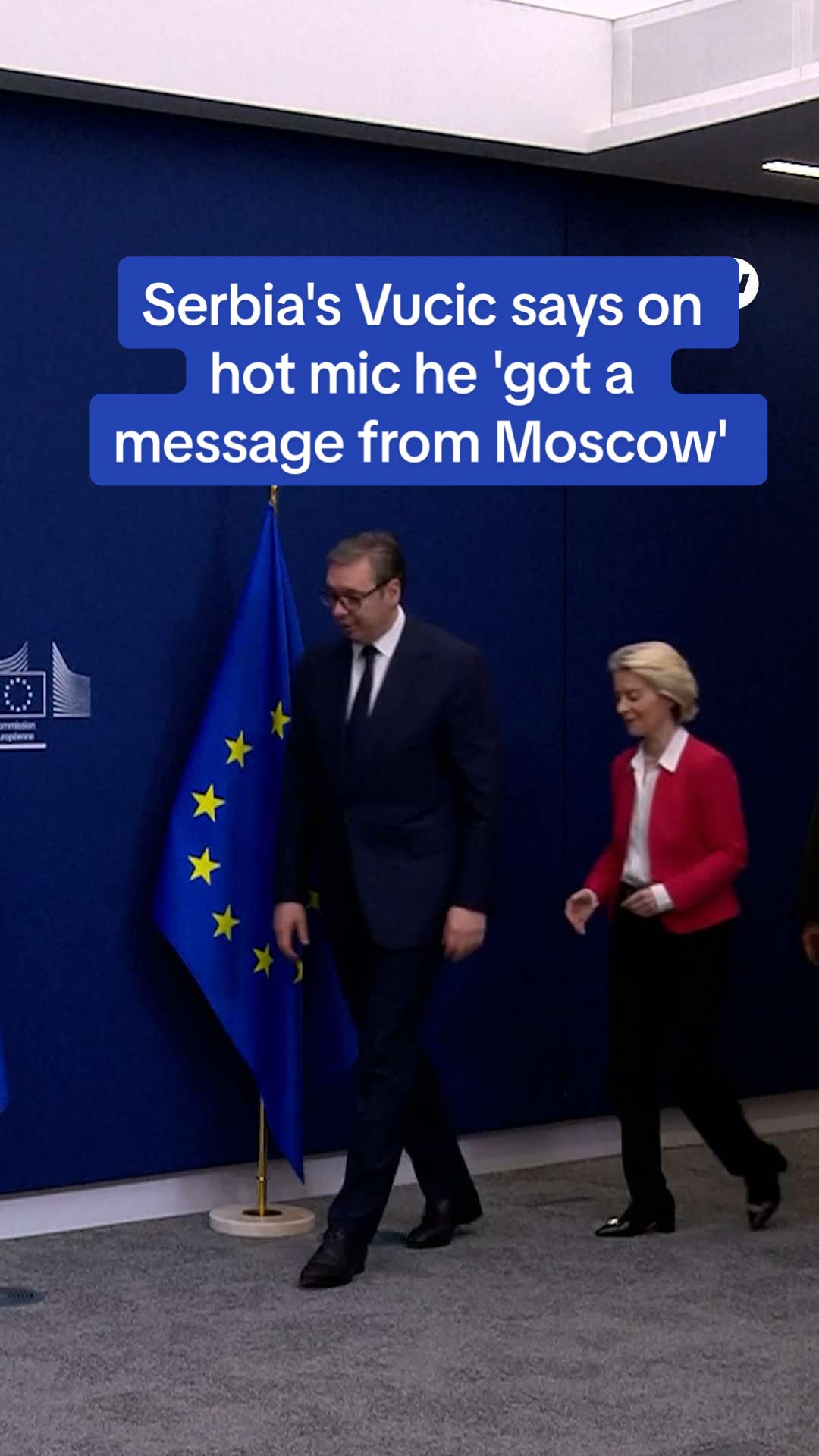 Serbian President Aleksandar Vucic was caught telling EU Commission President Ursula von der Leyen he had a 'message from Moscow' as he arrived for a meeting in Brussels with her and EU Council President Antonio Costa.