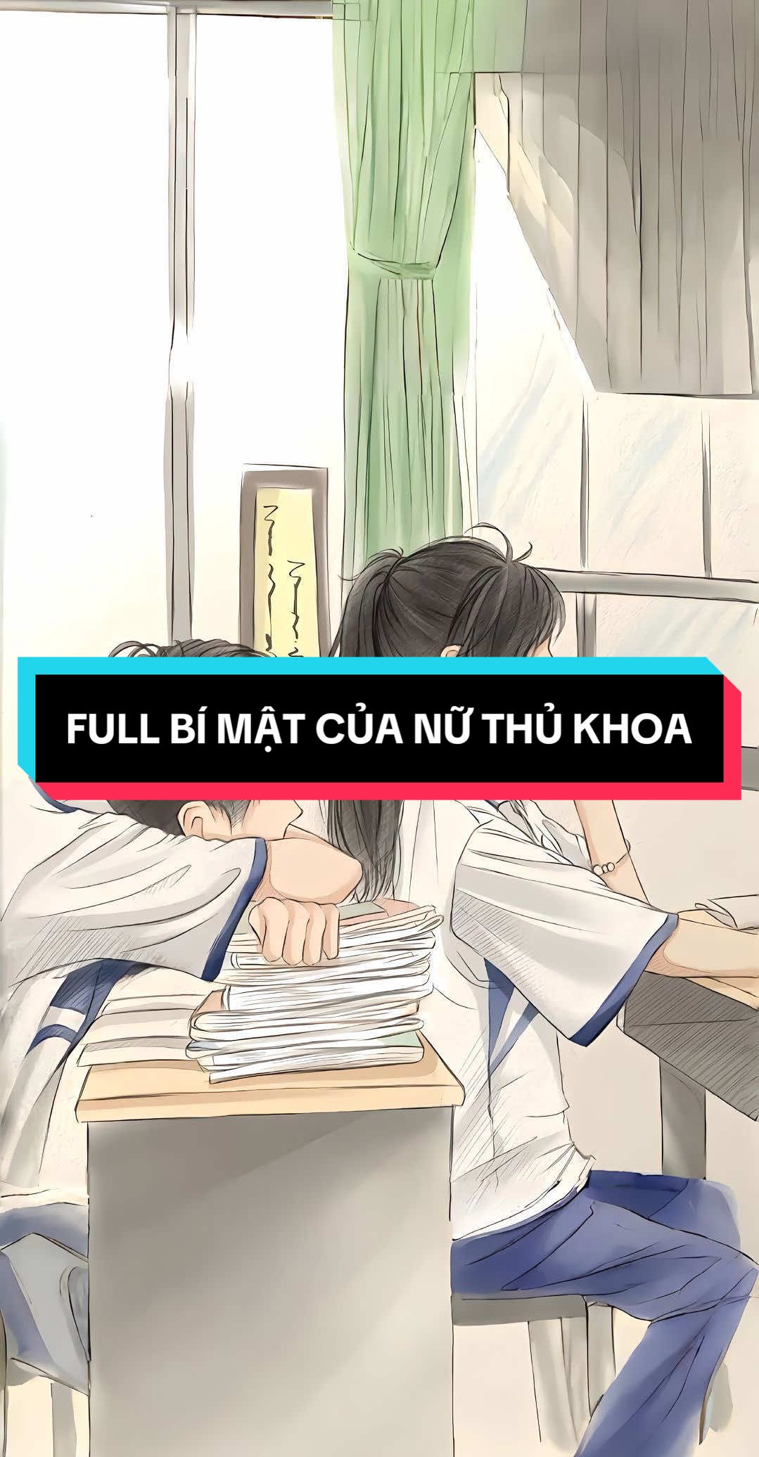 [FULL] BÍ MẬT CỦA NỮ THỦ KHOA (x1.3)