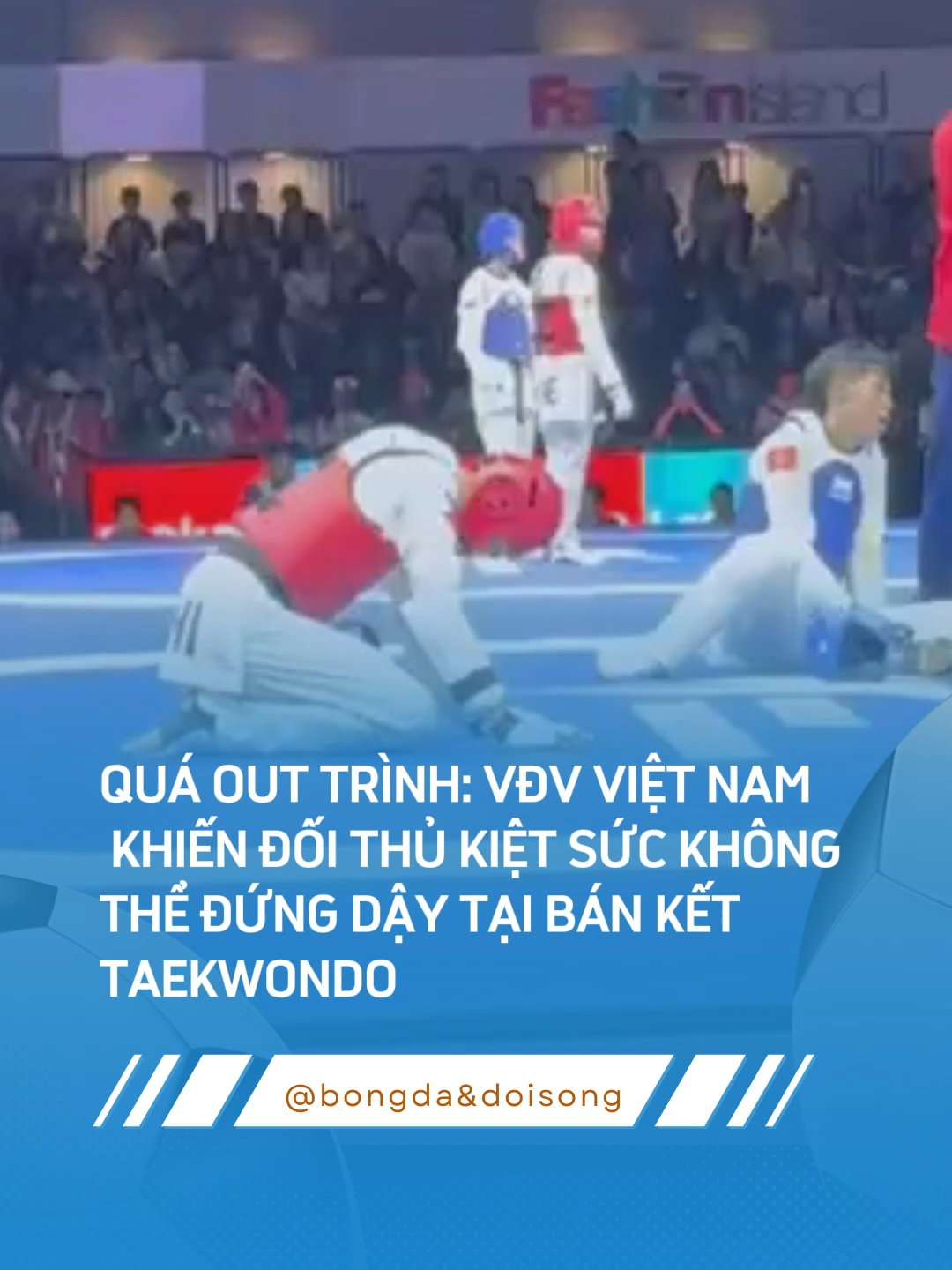 QUÁ OUT TRÌNH: VĐV VIỆT NAM KHIẾN ĐỐI THỦ KIỆT SỨC KHÔNG  THỂ ĐỨNG DẬY TẠI BÁN KẾT TAEKWONDO #seagames2025 #thethaomoingay #thethaovietnam #bongdavadoisong #bongdavietnam #bongdaquocte #seagames33 #taekwondo