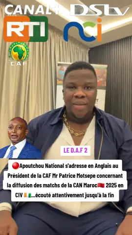 Apoutchou National s'adresse en Anglais au Président de la CAF Mr Patrice Motsepe concernant la diffusion des matchs de la CAN Maroc 2025 en CIV #pourtoi #apoutchounational #apoutchou_nationalap #cotedivoire #canmaroc2025 